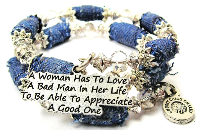 A Woman Has To Love A Bad Man In Her Life To Be Able To Appreciate A Good One Blue Jean Beaded Wrap Bracelet